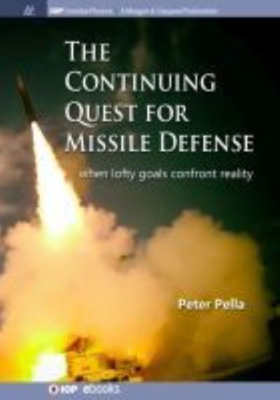 Cover for Peter Pella · The Continuing Quest for Missile Defense: When Lofty Goals Confront Reality (Hardcover Book) (2018)