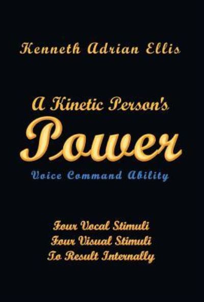 Cover for Kenneth Ellis · A Kinetic Person's Power (Hardcover Book) (2016)