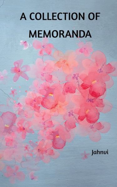 A Collection of Memoranda - Jahnvi - Books - Repro Books Limited - 9781684876433 - October 28, 2021