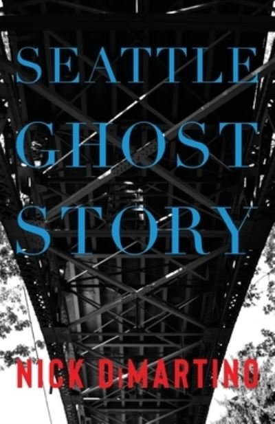 Cover for Nick DiMartino · Seattle Ghost Story (Paperback Book) (2023)