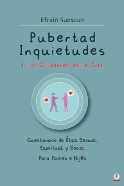 Cover for Efraín Suescún Quiñones · Pubertad Inquietudes y Los 2 Poderes de la Vida (Bog) (2022)