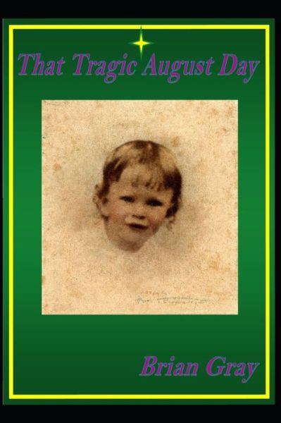 Cover for Brian GRAY · That Tragic August Day (Bog) (2019)