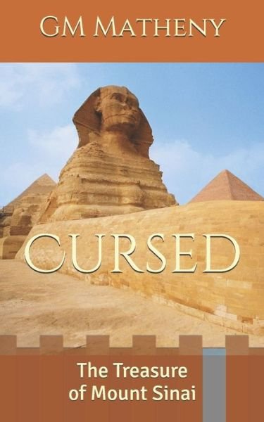 Cursed The Treasure of Mount Sinai - Gm Matheny - Books - Independently Published - 9781709632433 - November 19, 2019