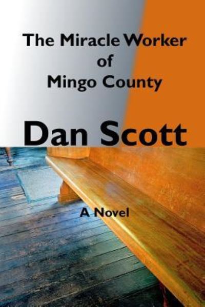 Cover for Dan Scott · The Miracle Worker of Mingo County (Paperback Book) (2018)