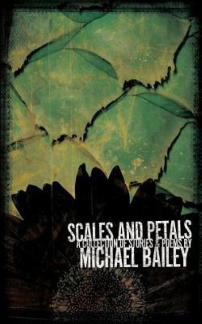 Cover for Michael Bailey · Scales and Petals (Pocketbok) (2010)