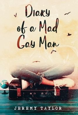 Cover for Jeremy Taylor · Diary of a Mad Gay Man (Hardcover bog) (2020)