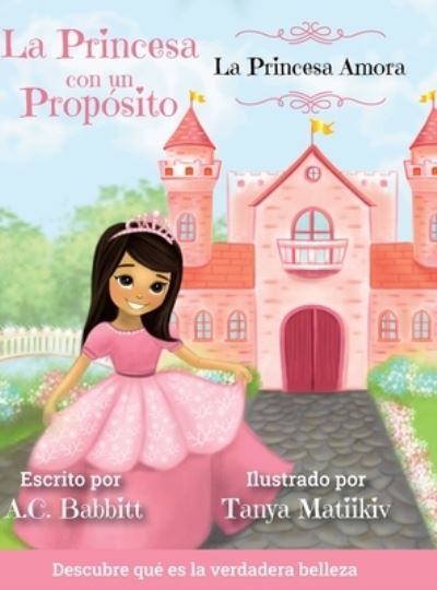 Cover for A. C. Babbitt · La Princesa Amora (Hardcover Book) (2021)