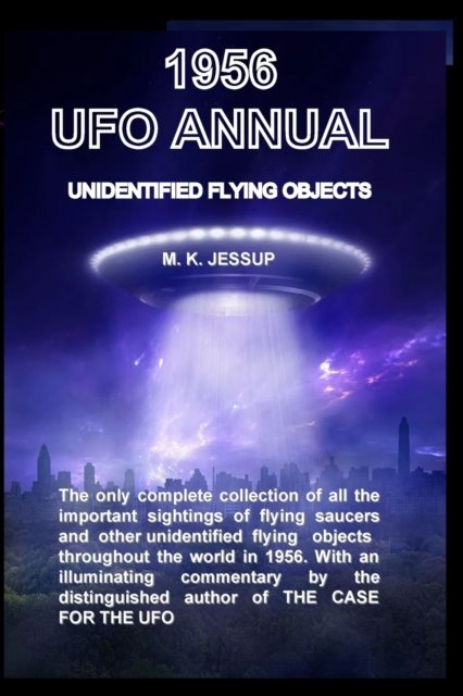 1956 UFO ANNUAL Unidentified Flying Objects - M K Jessup - Böcker - Saucerian Publisher - 9781736656433 - 9 juli 2021