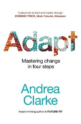 Cover for Andrea Clarke · Adapt: Mastering change in four steps (Paperback Book) (2025)