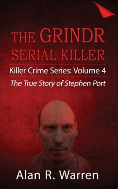 Cover for Alan R Warren · Grindr Serial Killier; The True Story of Serial Killer Stephen Port (Pocketbok) [Large type / large print edition] (2020)