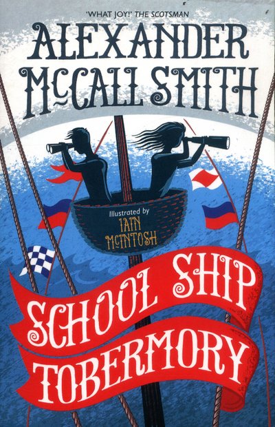 Cover for Alexander McCall Smith · School Ship Tobermory: A School Ship Tobermory Adventure (Book 1) - The School Ship Tobermory Adventures (Paperback Bog) (2017)