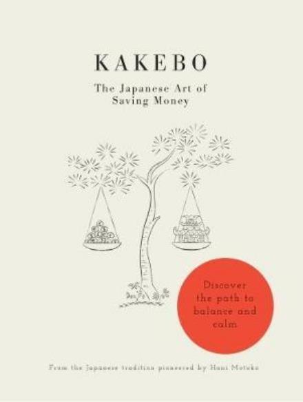 Cover for Hani Motoko · Kakebo: The Japanese Art of Saving Money: Discover the path to balance and calm (Paperback Book) (2017)