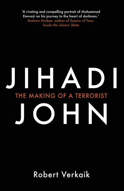 Cover for Robert Verkaik · Jihadi John: The Making of a Terrorist (Paperback Book) (2016)