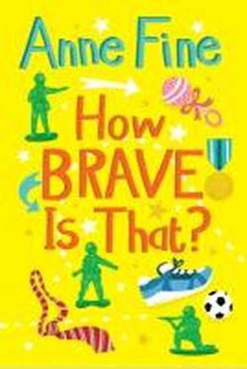 How Brave is That? - Anne Fine - Książki - HarperCollins Publishers - 9781781122433 - 1 maja 2013