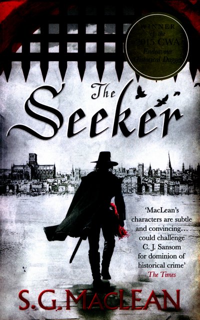 The Seeker: the first in a captivating spy thriller series set in 17th century London - The Seeker - S.G. MacLean - Books - Quercus Publishing - 9781782068433 - May 19, 2016