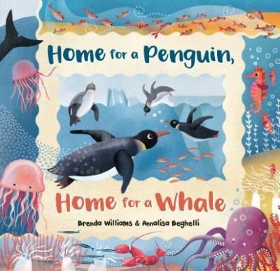 Home for a Penguin, Home for a Whale - Brenda Williams - Bøker - Barefoot Books Ltd - 9781782857433 - 31. mars 2019