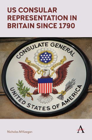 Cover for Nicholas M Keegan · US Consular Representation in Britain since 1790 (Hardcover Book) (2018)