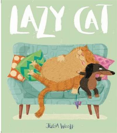 Lazy Cat - Julia Woolf - Bøker - Templar Publishing - 9781783706433 - 9. mars 2017