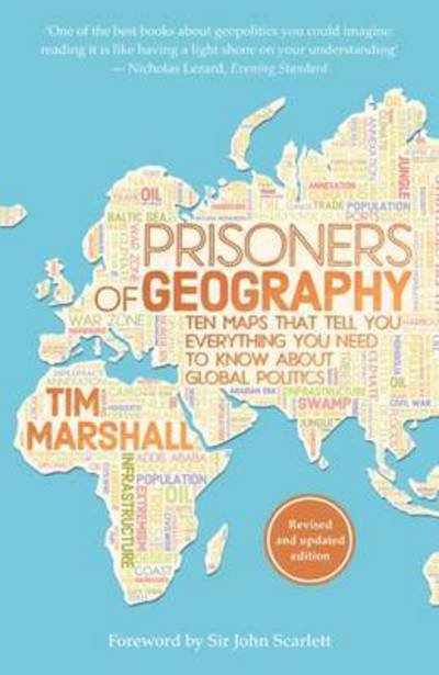 Cover for Tim Marshall · Prisoners of Geography: Ten Maps That Tell You Everything You Need to Know About Global Politics (Paperback Book) (2016)
