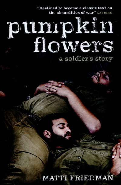 Cover for Matti Friedman · Pumpkinflowers: A soldier's story (Hardcover Book) (2016)