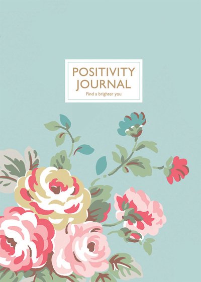 Cath Kidston Positivity Journal - Cath Kidston Stationery - Cath Kidston - Books - Quadrille Publishing Ltd - 9781787133433 - January 24, 2019