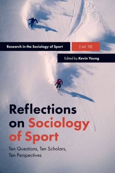 Cover for Kevin Young · Reflections on Sociology of Sport: Ten Questions, Ten Scholars, Ten Perspectives - Research in the Sociology of Sport (Hardcover bog) (2017)