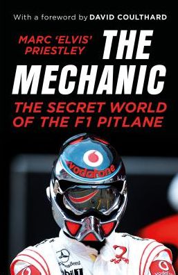 Cover for Marc 'Elvis' Priestley · The Mechanic: The Secret World of the F1 Pitlane (Paperback Book) (2018)