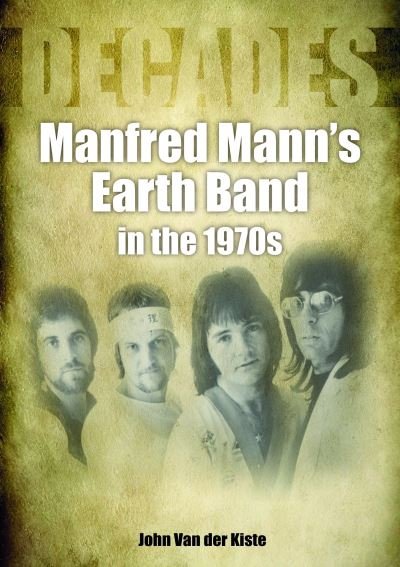 Cover for John Van der Kiste · Manfred Mann's Earth Band in the 1970s: Decades - Decades (Paperback Bog) (2023)