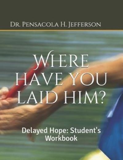 Cover for Dr Pensacola H Jefferson · Where Have You Laid Him? (Paperback Bog) (2018)