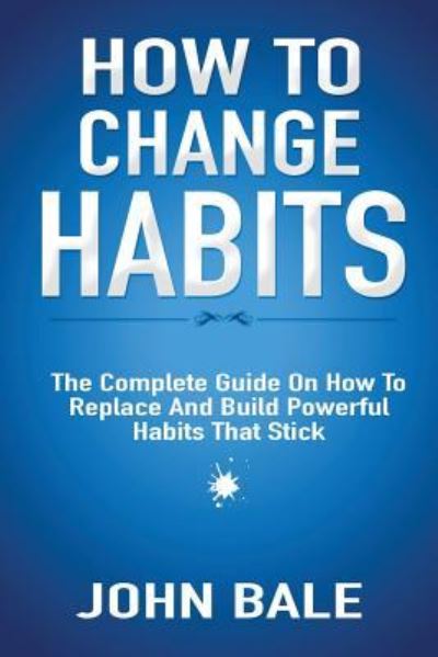 Cover for John Bale · How to Change Habits (Paperback Book) (2019)