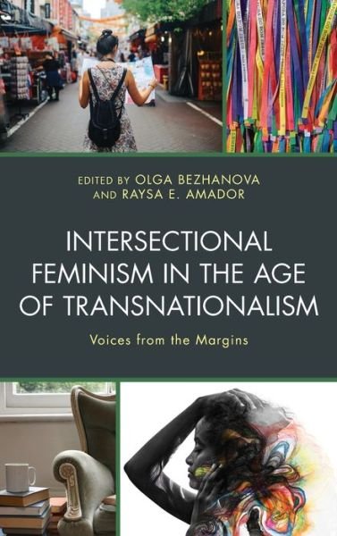 Cover for Olga Bezhanova · Intersectional Feminism in the Age of Transnationalism: Voices from the Margins (Inbunden Bok) (2021)