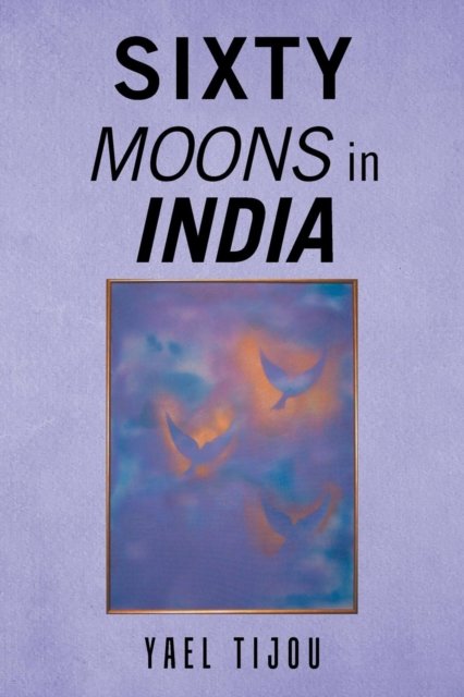 Cover for Yael Tijou · Sixty Moons in India (Taschenbuch) (2019)