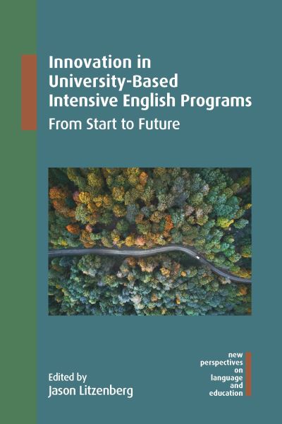 Cover for Innovation in University-Based Intensive English Programs: From Start to Future - New Perspectives on Language and Education (Paperback Book) (2023)