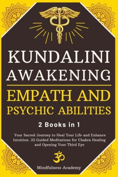 Cover for Mindfulness Academy · Kundalini Awakening, Empath and Psychic Abilities - 2 Books in 1 (Paperback Book) (2021)