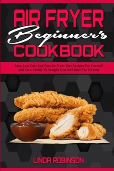 Cover for Linda Robinson · Air Fryer Beginner's Cookbook (Paperback Book) (2021)