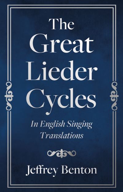 Cover for Jeffrey Benton · The Great Lieder Cycles In English Singing Translations (Paperback Book) (2023)