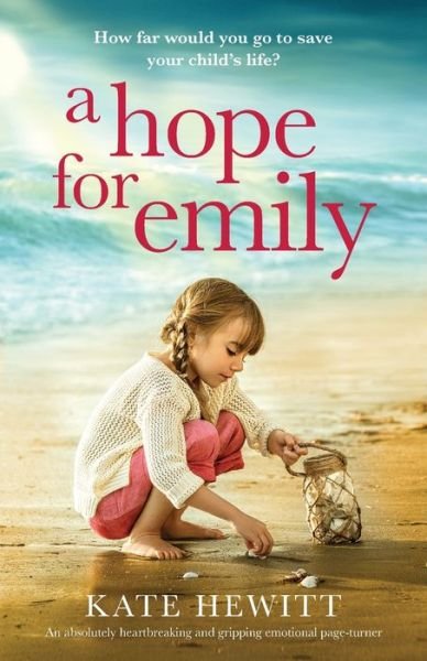 Cover for Kate Hewitt · A Hope for Emily: An absolutely heartbreaking and gripping emotional page turner (Pocketbok) (2020)