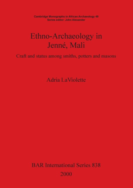 Cover for Adria Jean LaViolette · Ethno-archaeology in Jenne?, Mali (Book) (2000)