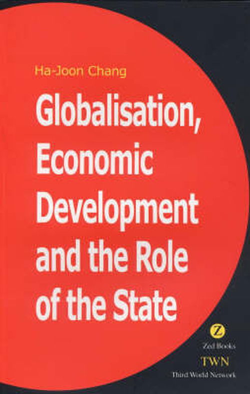 Cover for Ha-Joon Chang · Globalisation, Economic Development &amp; the Role of the State (Taschenbuch) (2003)