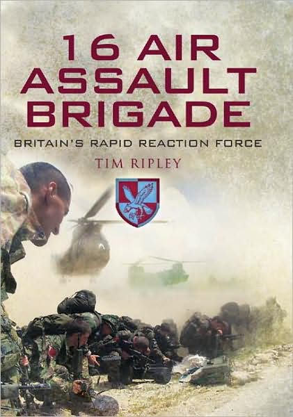 Cover for Tim Ripley · 16 Air Assault Brigade: Britain's Rapid Reaction Force (Hardcover Book) (2009)