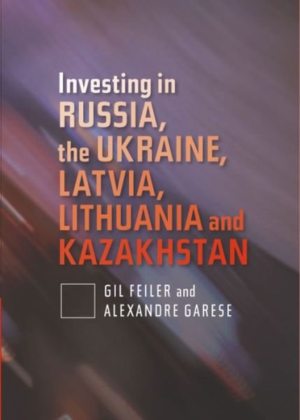 Cover for Gil Feiler · Investing in Russia, the Ukraine, Latvia, Lithuania and Kazakhstan (Innbunden bok) (2007)