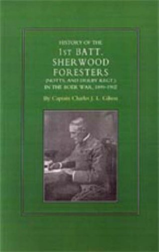 Cover for Capt Charles J. L. Gilson Introduction · History of the 1st Battalion Sherwood Foresters (Notts. and Derby Regt.) in the Boer War 1899-1902 (Hardcover Book) (2006)