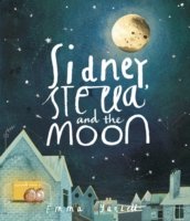 Cover for Emma Yarlett · Sidney, Stella and the Moon (Innbunden bok) (2013)