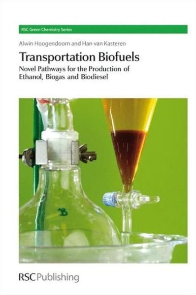 Cover for Hoogendoorn, Alwin (The Centre of Expertise Biobased Economy, The Netherlands) · Transportation Biofuels: Novel Pathways for the Production of Ethanol - Green Chemistry Series (Innbunden bok) (2010)