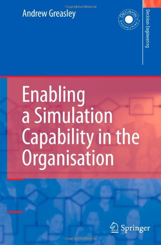 Cover for Andrew Greasley · Enabling a Simulation Capability in the Organisation - Decision Engineering (Paperback Book) [Softcover reprint of hardcover 1st ed. 2008 edition] (2010)