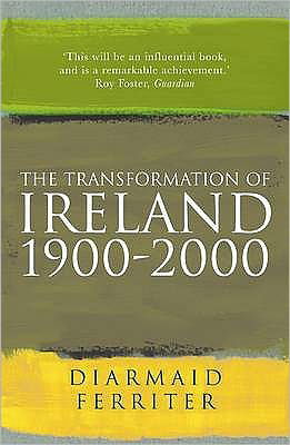 The Transformation Of Ireland 1900-2000 - Diarmaid Ferriter - Livres - Profile Books Ltd - 9781861974433 - 25 août 2005