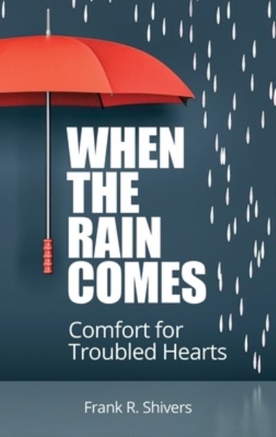 Cover for Frank R Shivers · When the Rain Comes (Hardcover Book) (2021)