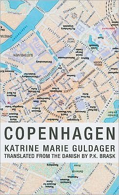 Copenhagen - Literature in Translation Series - Katrine Guldager - Books - Book*hug - 9781897388433 - November 1, 2009