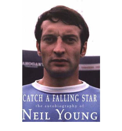 Cover for Neil Young · Catch a Falling Star: The Autobiography of Neil Young (Hardcover Book) (2004)