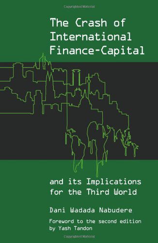 The Crash of International Finance-capital and Its Implications for the Third World - Dani Wadada Nabudere - Books - Pambazuka Press - 9781906387433 - September 7, 2009